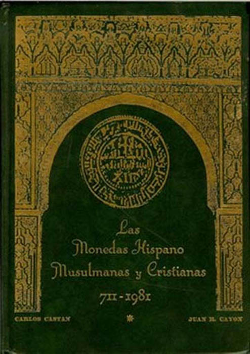 Las Monedas Hispano Musulmanas y Cristianas 711-1981