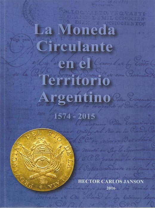 La moneda circulante en el territorio argentino 1574-2015