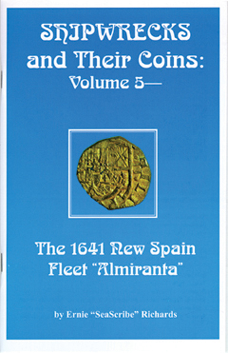 Shipwrecks And Their Coins: Volume 5. Concepción (1641)