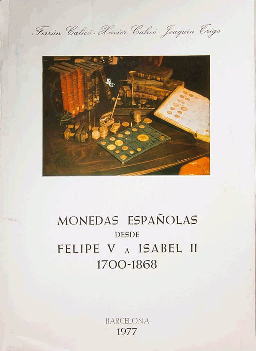 Monedas Españolas desde Felipe V a Isabel II 1700-1868