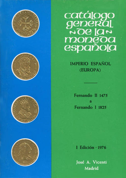 Catálogo general de la moneda española. Imperio español.