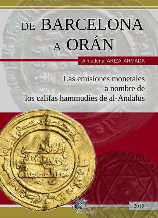 De Barcelona a Orán.Las emisiones monetales a nombre de los califas ḥammūdíes de al-Andalus 