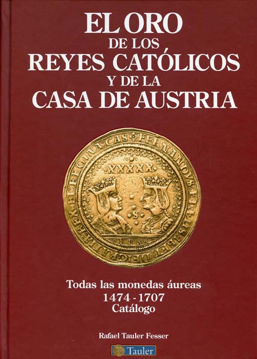 El Oro de los Reyes Católicos y la Casa de Austria