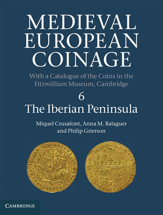 Medieval European Coinage: Volume 6, The Iberian Peninsula