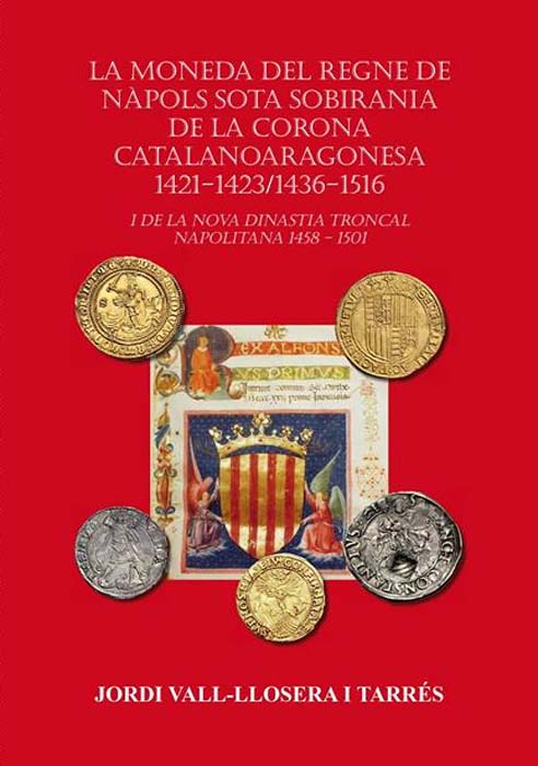 La moneda del regne de Nàpols sota sobirani de la de la corona Catalanoaragonesa 14361516 