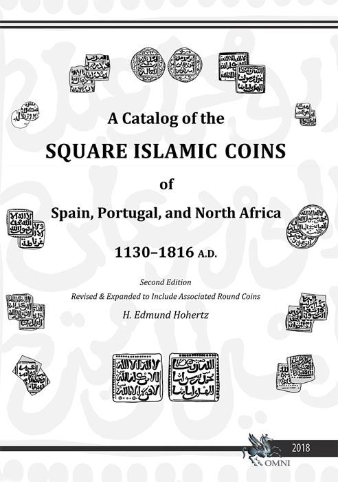 A Catalog of the Square Islamic Coins of Spain, Portugal, and North Africa 1130-1816 A.D.